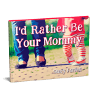 I'd Rather Be Your Mommy - gift-quality-hardcover