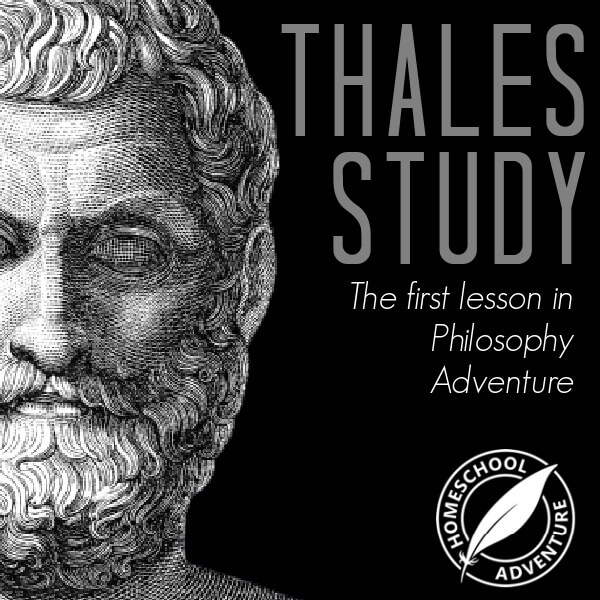 Thales Study the first lesson in Philosophy Adventure
