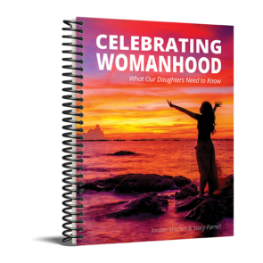 Celebrating Womanhood—What Our Daughters Need to Know